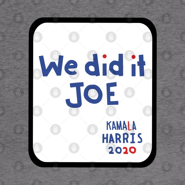 Frame We Did It Joe says Kamala Harris by ellenhenryart